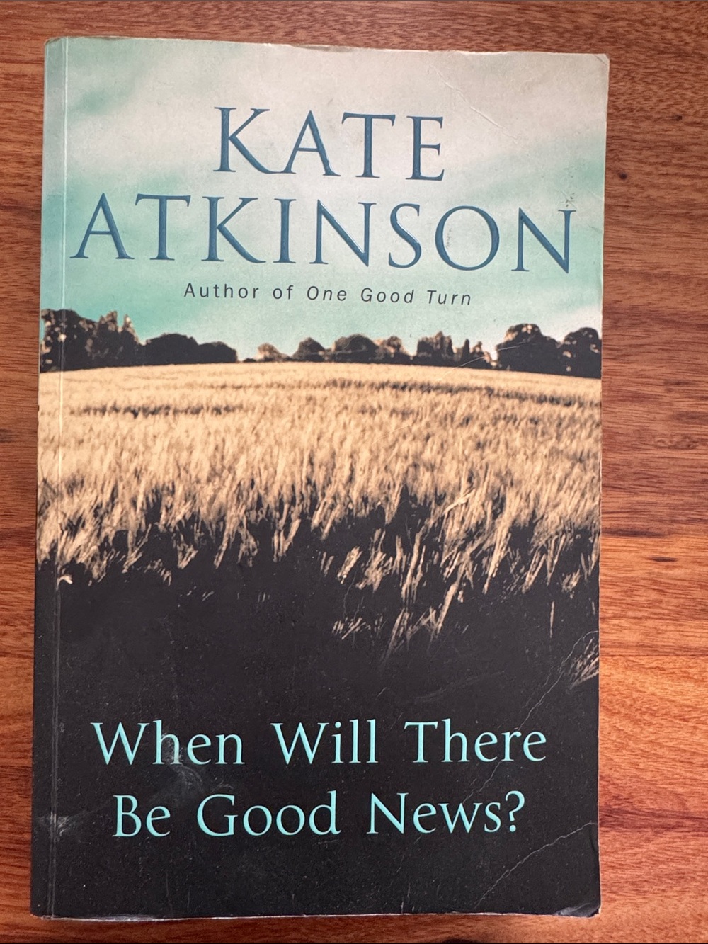 When Will There Be Good News? - Kate Atkinson (a Jackson Brodie novel)
